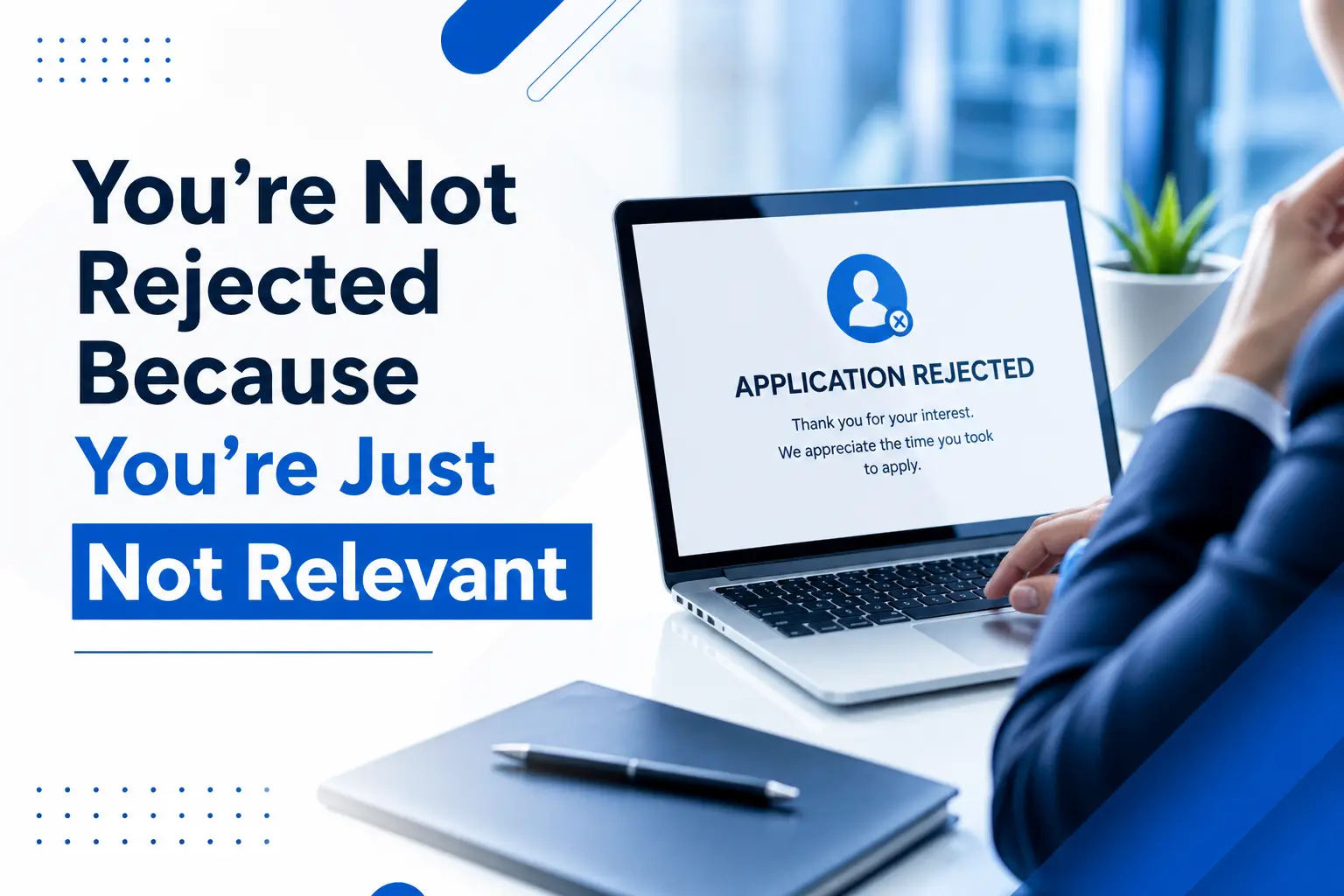 You're Not Rejected Because You're Bad β You're Just Not Relevant